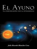 El Ayuno, La Comunicacion Con La Inteligencia 1463385307 Book Cover