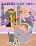 Hush Lil Blue Ivy, Don't You Cry 108809323X Book Cover