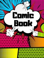 Comic Book: Blank Comic Pages Make Your Own Comic Strips Art and Drawing for Kids 205 Pages 1704013240 Book Cover