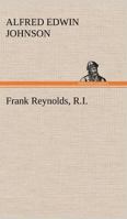 Frank Reynolds, R.I. 3849184331 Book Cover