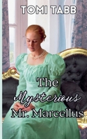 The Mysterious Mr. Marcellus B0BXQ2L6DW Book Cover