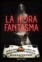 La hora fantasma (Spanish Edition) B0GV9PS4WF Book Cover