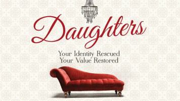 Daughters: Your Identity Rescued Your Value Restored 1732272301 Book Cover