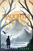 Daughter of the Sun: A Mothmar Novel B0CGW2HM8W Book Cover