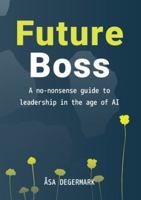 Future Boss - a no-nonsense guide to leadership in times of AI 9151960087 Book Cover