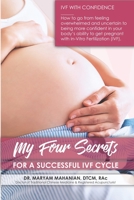 My Four Secrets for a Successful IVF Cycle B0898WLY86 Book Cover