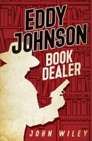 Eddy Johnson, Book Dealer 1633375692 Book Cover