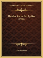 Theodor Storm, Der Lyriker (1906) 1162278986 Book Cover