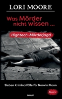 Was Mörder nicht wissen ...: Hightech-Mörderjagd 3991310899 Book Cover