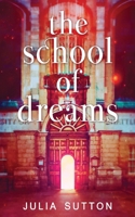 The School Of Dreams: Large Print Edition 4867528528 Book Cover