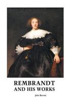 Rembrandt and His Works 186171632X Book Cover