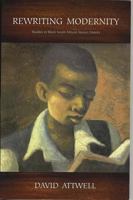 Rewriting Modernity: Studies in Black South African Literary History 0821417126 Book Cover
