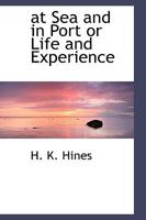 at Sea and in Port or Life and Experience 3337019137 Book Cover