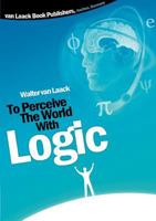 To Perceive the World with Logic 3936624089 Book Cover