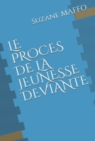 LE PROCES DE LA JEUNESSE DEVIANTE (French Edition) B087SD4ZT4 Book Cover