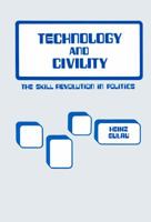 Technology and Civility: The Skill Revolution in Politics (Hoover Institution Press Publication) 0817966722 Book Cover
