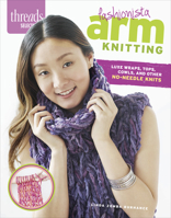 Fashionista Arm Knitting: Luxe Wraps, Tops, Cowls, and Other No-Needle Knits 1627109560 Book Cover
