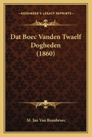 Dat Boec Vanden Twaelf Dogheden (1860) 1274529816 Book Cover