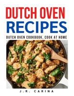 Dutch Oven Recipes: Dutch Oven Cookbook, Cook at Home B08VWY9VCD Book Cover
