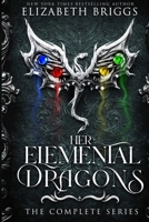 Her Elemental Dragons: The Complete Series B0CVZL5D9Z Book Cover