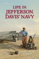 Life in Jefferson Davis' Navy 1682471187 Book Cover