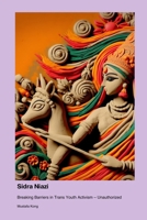 Sidra Niazi: Breaking Barriers in Trans Youth Activism - Unauthorized 1779695411 Book Cover