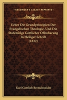 Ueber Die Grundprinzipien Der Evangelischen Theologie, Und Die Stufenfolge Gottlicher Offenbarung In Heiliger Schrift (1832) 1160263175 Book Cover