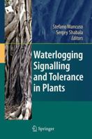 Waterlogging Signalling and Tolerance in Plants 3642103049 Book Cover