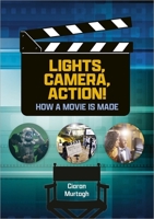 Reading Planet: Astro – Lights, Camera, Action: How Movies Are Made – Jupiter/Mercury band 1398325724 Book Cover