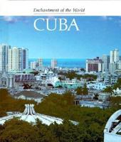 Cuba (Enchantment of the World) 0516027581 Book Cover