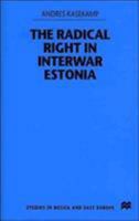 The Radical Right in Interwar Estonia 0312225989 Book Cover