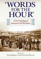 "Words for the Hour": A New Anthology of American Civil War Poetry 155849510X Book Cover