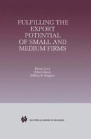 Fulfilling the Export Potential of Small and Medium Firms 1461373549 Book Cover