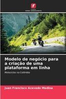 Modelo de negócio para a criação de uma plataforma em linha: Motociclos na Colômbia 6206349292 Book Cover