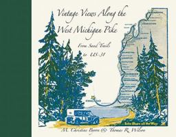 Vintage Views Along the West Michigan Pike: From Sand Trails to US-31 1933926309 Book Cover