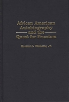 African American Autobiography and the Quest for Freedom: (Contributions in Afro-American and African Studies) 0313305854 Book Cover