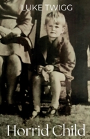 Horrid Child 1918038708 Book Cover