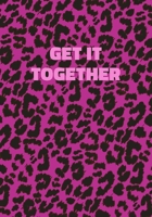 Get It Together: Pink Leopard Print Notebook With Funny Text On The Cover (Animal Skin Pattern). College Ruled (Lined) Journal. Wild Cat Theme with Cheetah Fur Design 1708358447 Book Cover