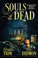 Souls of the Dead: Paranormal Women's Fiction (Supernatural Midlife Huntress) (Shrouded Nation) B0CNHD7WCN Book Cover