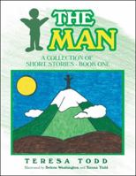 The Man: A Collection of Short Stories - Book One 172830007X Book Cover