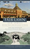 Fair Lawn, New Jersey: Historic Tales from Settlement to Suburb 1540234452 Book Cover