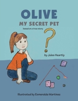 OLIVE, MY SECRET PET B08XYCJ8ZT Book Cover