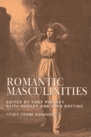 Romantic Masculinities (News from Nowhere) 1853311766 Book Cover