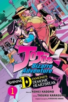 Jojo's Bizarre Adventure: Shining Diamond's Demonic Heartbreak, Vol. 1 1974749908 Book Cover