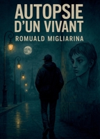 Autopsie d'un vivant (French Edition) B0FCLK8XLN Book Cover