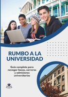 Rumbo a la Universidad: Guía completa para navegar becas, carreras y admisiones universitarias (Spanish Edition) B0GX5XRQK5 Book Cover