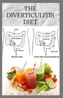 The Diverticulitis Diet: Easy Diet Guide for People with Diverticulitis: Includes Delicious Recipe Food list Meal Plan and Cookbook B08763BF7K Book Cover