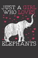Notebook: Just A Girl Who Loves Elephants Vintage Gift College Ruled 6x9 120 Pages 1083068563 Book Cover