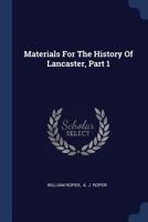 Materials for the History of Lancaster, Part 1 1377215393 Book Cover