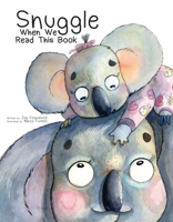 Snuggle When We Read This Book 1486718876 Book Cover
